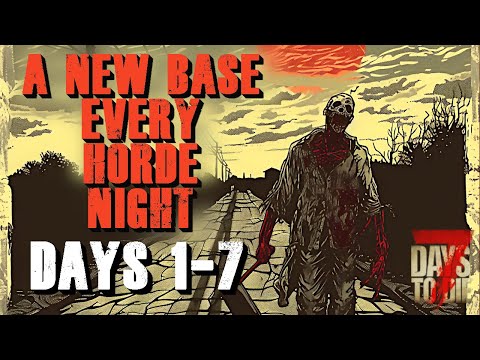 The Wandering Horde Base Challenge - Days 1-7 - 7 Days to Die