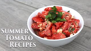 Fresh Summer Tomato Recipes