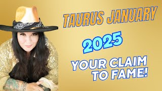 Taurus January Horoscope 2025 - Your claim to fame!