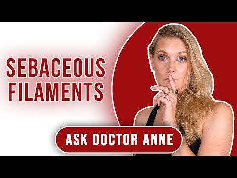 The Truth About Sebaceous Filaments: Doctor Anne’s Guide to Clear Skin