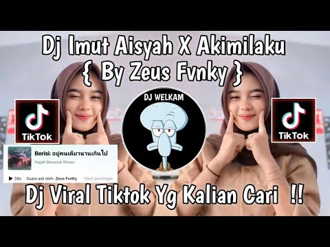 DJ IMUT AIYSYAH X AKIMILAKU X ADA YANG TUMBANG BY ZEUS FVNKY || DJ VIRAL TIK TOK 2024 YG KALIAN CARI