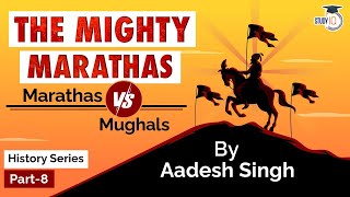 Maratha Empire History Full Timeline - Chatrapati Shivaji Maharaj vs Mughal Emperor Aurangzeb