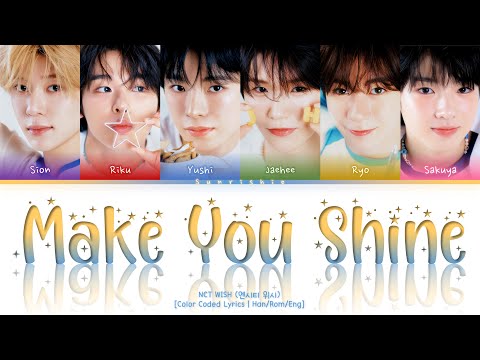 NCT WISH 'Make You Shine' Lyrics [Han/Rom/Eng-Color Coded Lyrics]