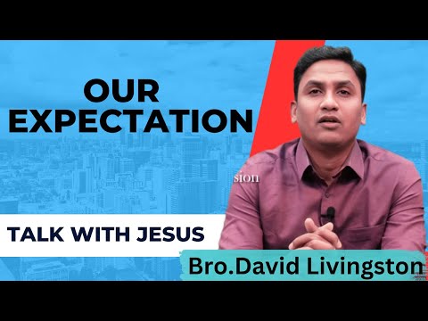 Our Expectation |Talk With Jesus | Epi-1576| Bro. David Livingston #family #christ #jesus