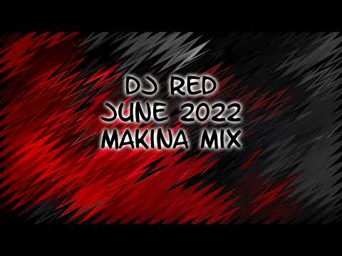 Dj Red - June 2022 - Makina Mix