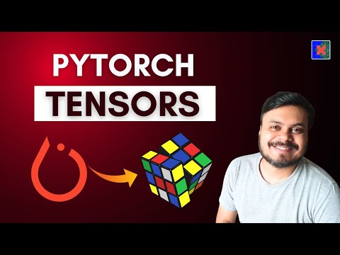 Tensors in PyTorch |  Video 2 | CampusX