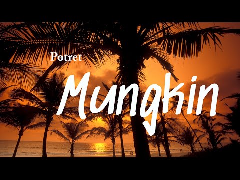 Potret - Mungkin (Lirik)