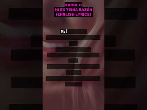 KAROL G - MI EX TENÍA RAZÓN (English Lyrics) - English Translation