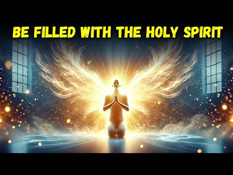 How to Be Filled with the Holy Spirit - The Bible Stories