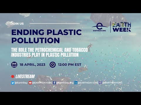 Ending Plastic Pollution:The Role the Petrochemical and Tobacco Industries Play in Plastic Pollution