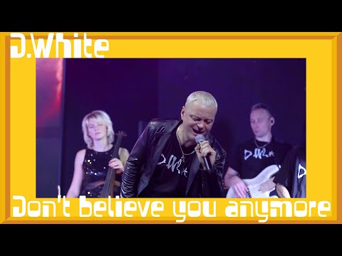 D.White - Don't believe you anymore (Live, 2023). New Italo Disco, Euro Dance, music of the 80-90s