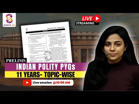 INDIAN POLITY | 11 Years Topic Wise Prelims PYQs Discussion | UPSC CSE | SUNYA IAS