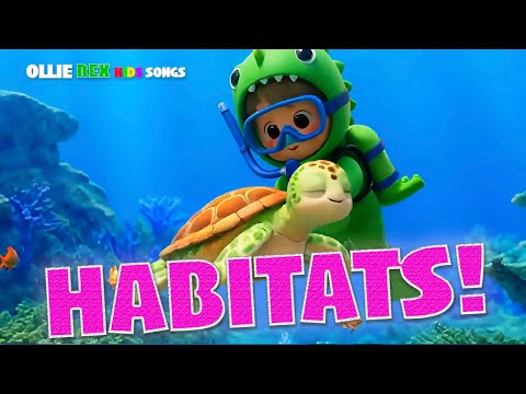 Habitats Song for Kids | Explore Forests, Deserts, and Oceans with Ollie Rex!