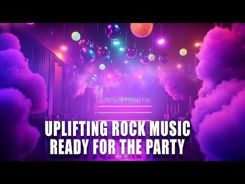 Uplifting Background Rock Music for Videos - Ready for the Party