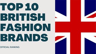 Top 10 British Fashion Brands