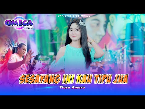 Sesayang Ini Kau Tipu Jua - Tiara Amora (Omega Music)