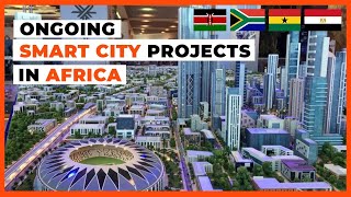 10 Most Impressive Ongoing Smart City Projects in Africa