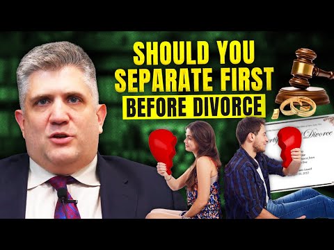 Should You Separate First Before Divorce