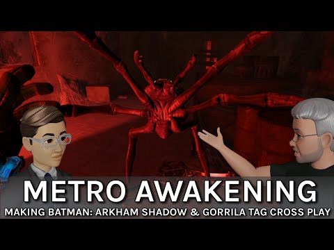 VR Gamescast: Metro Awakening Review, Making Batman: Arkham Shadow & Gorilla Tag Cross-Play