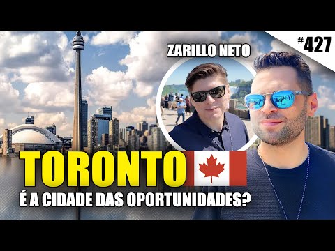 COMEÇAR A VIDA EM TORONTO é mais FÁCIL? tem mais oportunidades em ONTÁRIO? feat @ZarilloNeto  #427