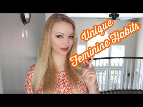 My Unique FEMININE Habits