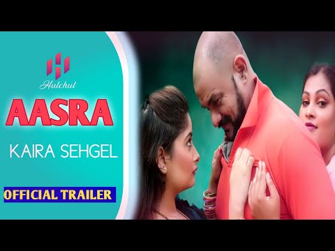 Aasra |Hot web series 2023|Kaira sehgal |Hulchul ott |आसरा |Review