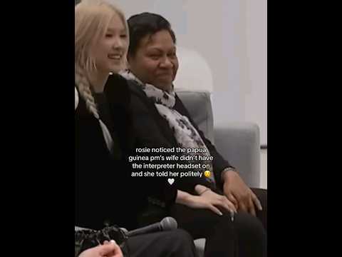 Rosé 's kindness 👼 towards Papua New Guinea's PM's Wife #rosé #rose #blackpink