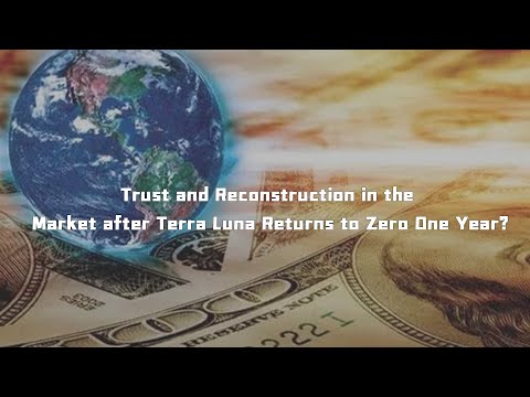 KNOWHERE丨Trust and Reconstruction in the Market after Terra Luna Returns to Zero One Year