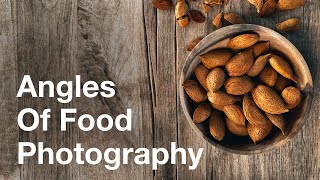 The 3 Best Angles For Incredible Food Photography