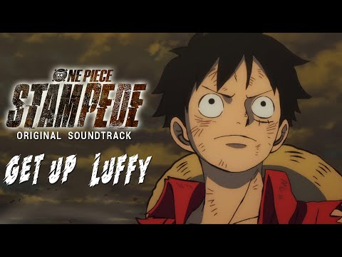 One Piece Stampede Get up Luffy OST