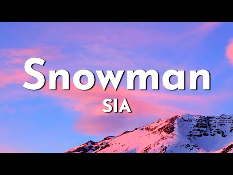 Sia - Snowman (Lyrics)