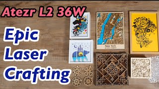 Epic Laser Crafting with Atezr L2 36W Laser Engraver & Cutter