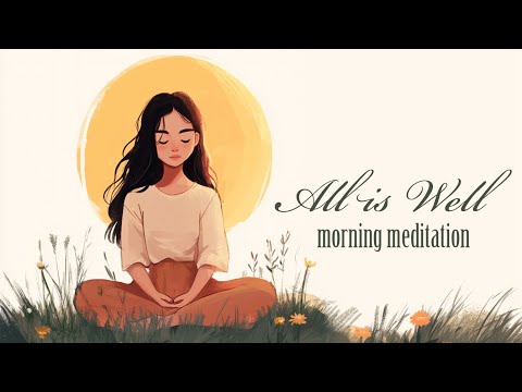 All is Well, Morning Meditation