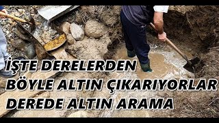 İŞTE DERELERDEN BÖYLE ALTIN ÇIKARIYORLAR | DEREDE ALTIN ARAMA #ALTINAVCISI1