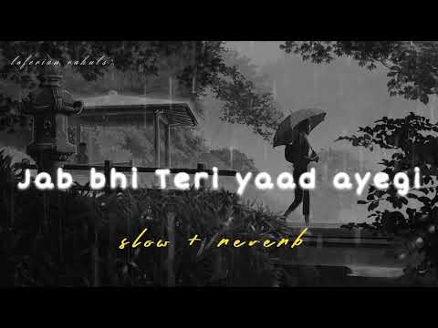 SAD 🥺 LOFI SONGS | JAB BHI TERI YAAD AAYEGI LOFI SAD 🥺 SONG ❤️‍🩹 | SLOW + REVERB | #sad #lofi #song