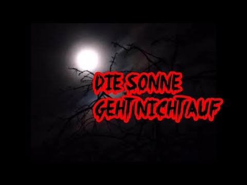 "Die Sonne geht nicht auf" Creepypasta