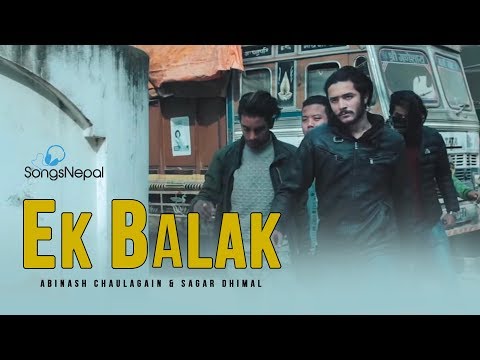 EK BALAK - Abinash Chaulagain & Sagar Dhimal | New Nepali Rap Song 2020