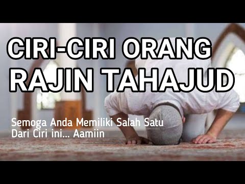 WAJIB TAHU !! Beginilah Ciri-ciri Orang Rajin Sholat Tahajud