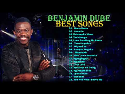 Benjamin Dube Best Songs | Benjamin Dube Greatest Full Album