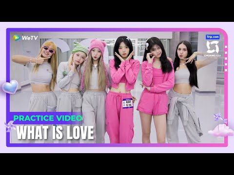 [Stage Three Practice Video] 'What is love ' 【CHUANG ASIA】