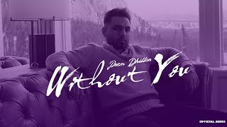 Without You (Official Audio) Prem Dhillon | Latest Punjabi Songs 2022