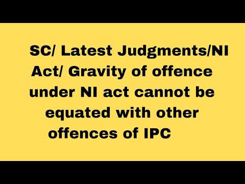 SC/Judgement/gravity of complaint under Negotiable Instruments Act cannot be with offences of IPC