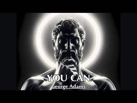 The First Step To Achieving The Impossible Is Believing That It Is Possible - YOU CAN - George Adams