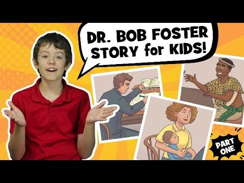 Dr. Bob Foster | Missionary Story for Kids | Part 1