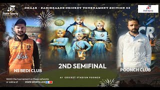 2Nd  SEMIFINAL ||  NS BEDI CLUB Vs POONCH CLUB CHAAR - SAHIBZAADE CRICKET TOURNAMENT Edition 03