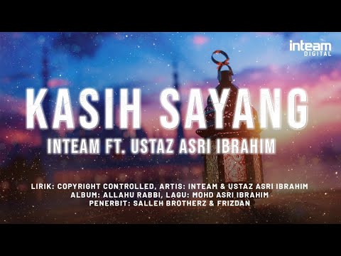 INTEAM & USTAZ ASRI IBRAHIM • Kasih Sayang (Official Lyric Video)