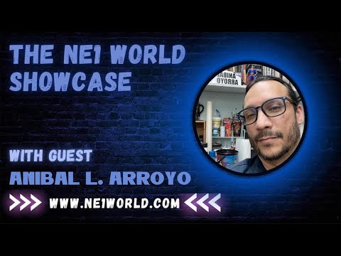 NE1 World Showcase Ep 25 w/Anibal L. Arroyo