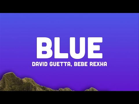 David Guetta & Bebe Rexha - Blue (Lyrics) | i'm good i'm feeling alright [TikTok Remix]