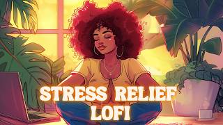 Lofi For Stress Relief - Relaxing Music For Meditation & Focus [r&b, neo soul, lofi hiphop]