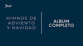 Himnos de Adviento y Navidad | Album Completo | Jésed